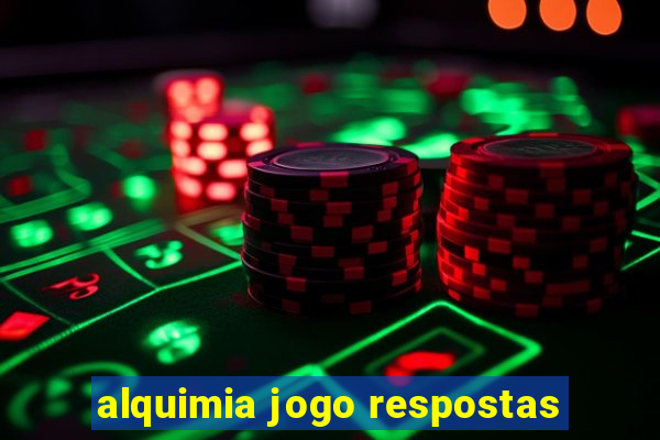 alquimia jogo respostas